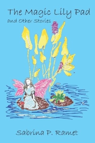 Cover of The Magic Lily Pad and Other Stories for Children