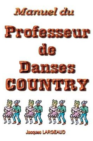 Cover of Manuel Du Professeur de Danses Country