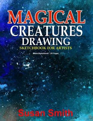 Book cover for Magical Creatures Drawing Sketchbook for Artists