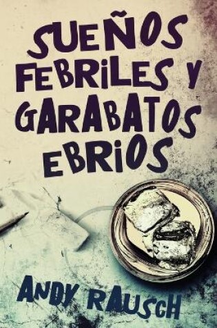 Cover of Sueños febriles y garabatos ebrios