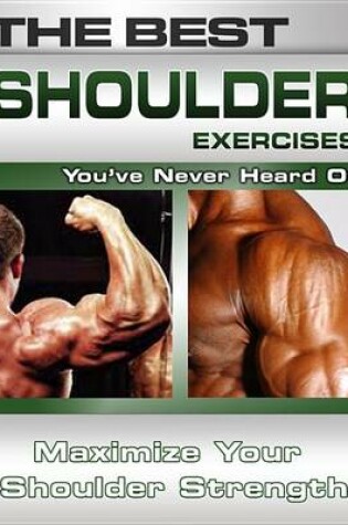 Cover of The Best Shoulder Exercises You've Never Heard of