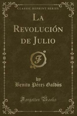Cover of La Revolución de Julio (Classic Reprint)