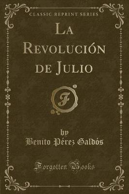 Book cover for La Revolución de Julio (Classic Reprint)