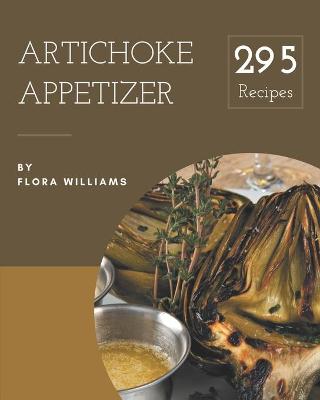 Book cover for 295 Artichoke Appetizer Recipes