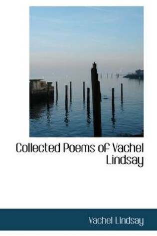 Cover of Collected Poems of Vachel Lindsay