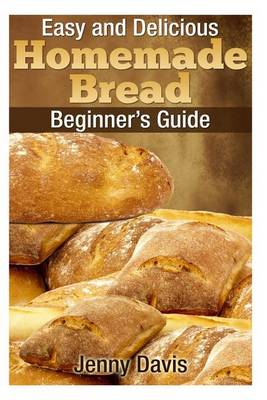 Book cover for Easy and Delicious Homemade Bread