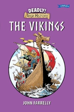 Cover of Deadly! Irish History - The Vikings