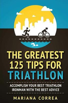 Book cover for THE GREATEST 125 TIPS For TRIATHLON