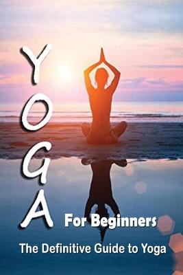 Book cover for Yoga For Beginners