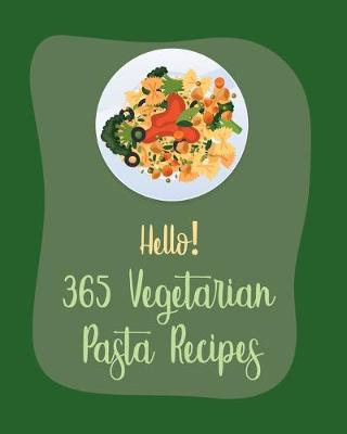 Cover of Hello! 365 Vegetarian Pasta Recipes