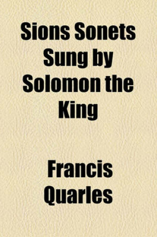 Cover of Sions Sonets Sung by Solomon the King