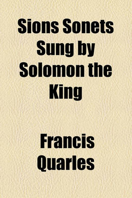 Book cover for Sions Sonets Sung by Solomon the King