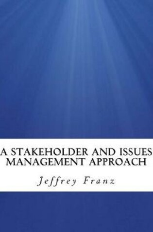 Cover of A Stakeholder and Issues Management Approach