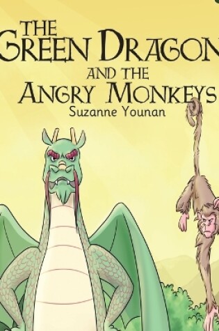 Cover of The Green Dragon and the Angry Monkeys