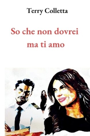 Cover of So che non dovrei ma ti amo