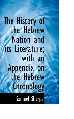 Book cover for The History of the Hebrew Nation and Its Literature; With an Appendix on the Hebrew Chronology