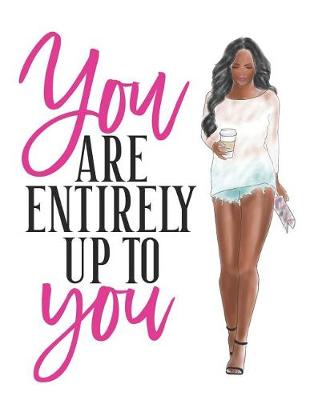 Book cover for You Are Entirely Up to You