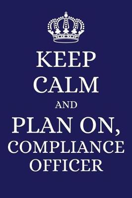 Book cover for Keep Calm and Plan on Compliance Officer