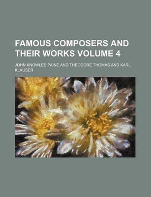 Book cover for Famous Composers and Their Works Volume 4