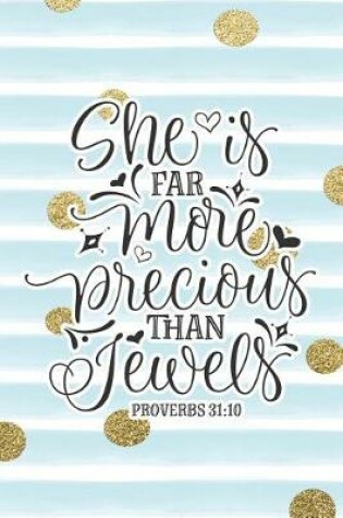 Cover of She Is Far More Precious Than Jewels Proverbs 31