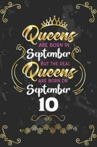 Cover of Queens Are Born In September But The Real Queens Are Born On September 10