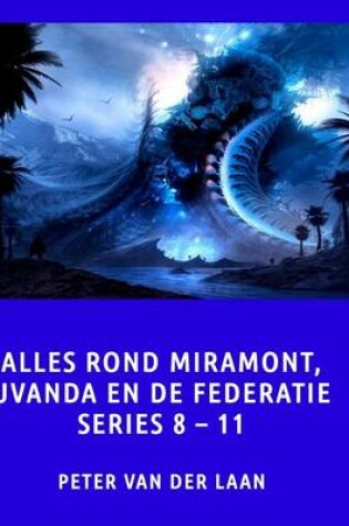 Cover of Alles rond Miramont, Uvanda en de Federatie Series 8-11