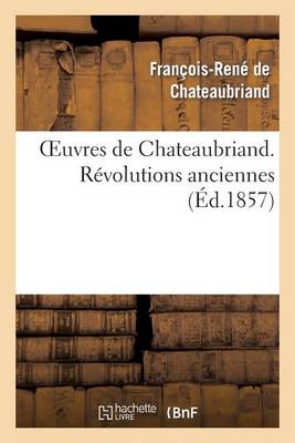 Book cover for Oeuvres de Chateaubriand. Revolutions Anciennes