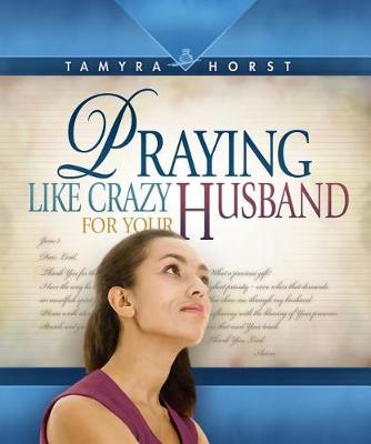 Book cover for Praying Like Crazy for Your Husband