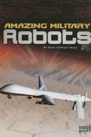 Cover of Amazing Military Robots (Robots)