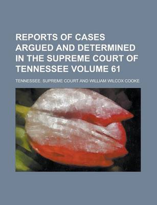 Book cover for Reports of Cases Argued and Determined in the Supreme Court of Tennessee Volume 61