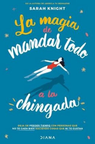 Cover of La Magia de Mandar Todo a la Chingada