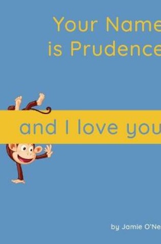 Cover of Your Name is Prudence and I Love You