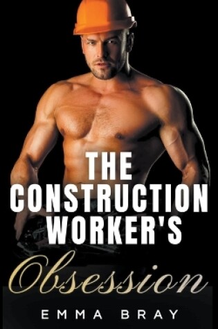 Cover of The Construction Worker's Obsession