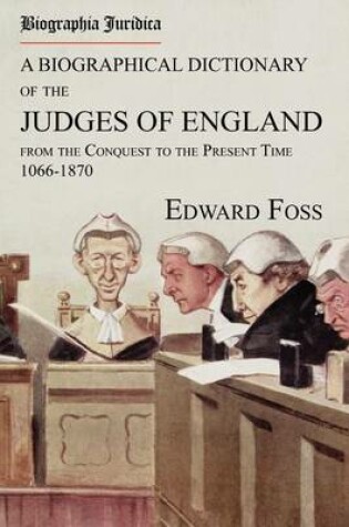 Cover of Biographia Juridica. A Biographical Dictionary of the Judges of England From the Conquest to the Present Time 1066-1870