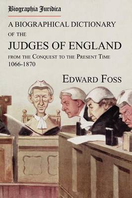 Cover of Biographia Juridica. a Biographical Dictionary of the Judges of England from the Conquest to the Present Time 1066-1870