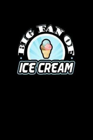 Cover of Big Fan of Ice Cream