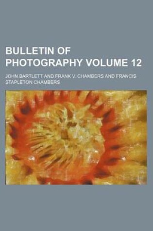 Cover of Bulletin of Photography Volume 12