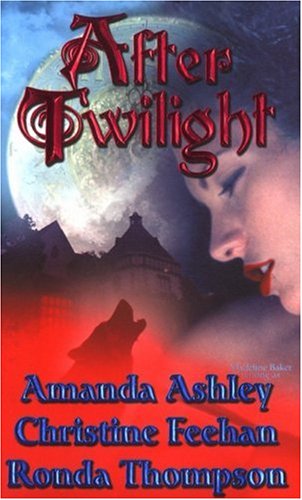 After Twilight by Amanda Ashley, Christine Feehan, Ronda Thompson