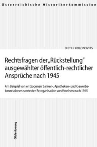 Cover of Rechtsfragen Der "Ruckstellung" Ausgewahlter Offentlich-Rechtlicher Anspruche Nach 1945