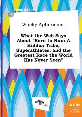 Book cover for Wacky Aphorisms, What the Web Says about Born to Run