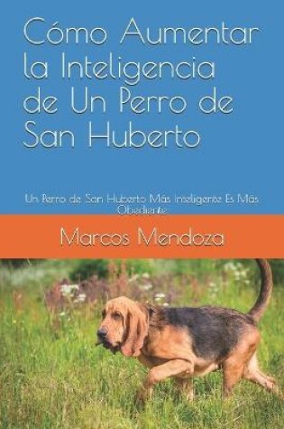 Cover of Como Aumentar la Inteligencia de Un Perro de San Huberto