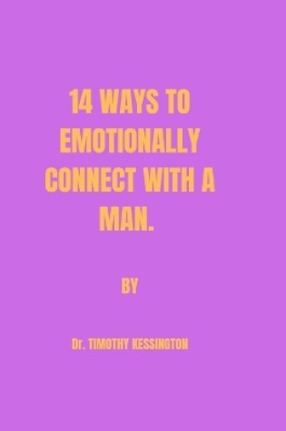 Cover of 14 Ways to Emotionally Connect with a Man