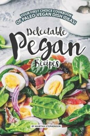 Cover of Delectable Pegan Recipes