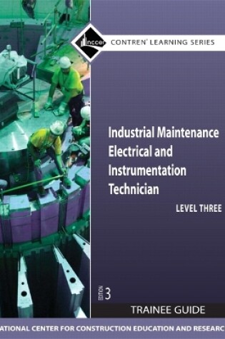 Cover of Industrial Maintenance Electrical & Instrumentation Level 3 Trainee Guide, Paperback