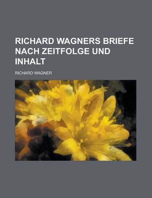 Book cover for Richard Wagners Briefe Nach Zeitfolge Und Inhalt