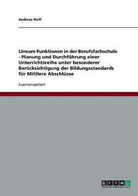 Cover of Lineare Funktionen in der Berufsfachschule. Planung und Durchfuhrung einer Unterrichtsreihe