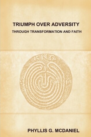 Cover of Triumph Over Adversity Through Transformation and Faith