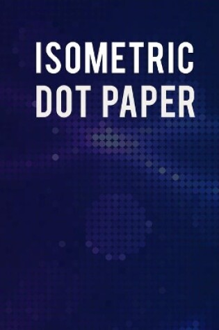 Cover of Isometric Dot Paper Notebook