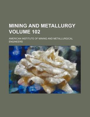 Book cover for Mining and Metallurgy Volume 102