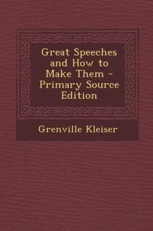 Cover of Great Speeches and How to Make Them - Primary Source Edition